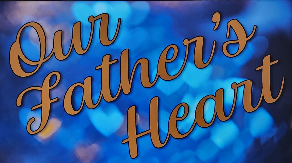 Our Father’s Heart