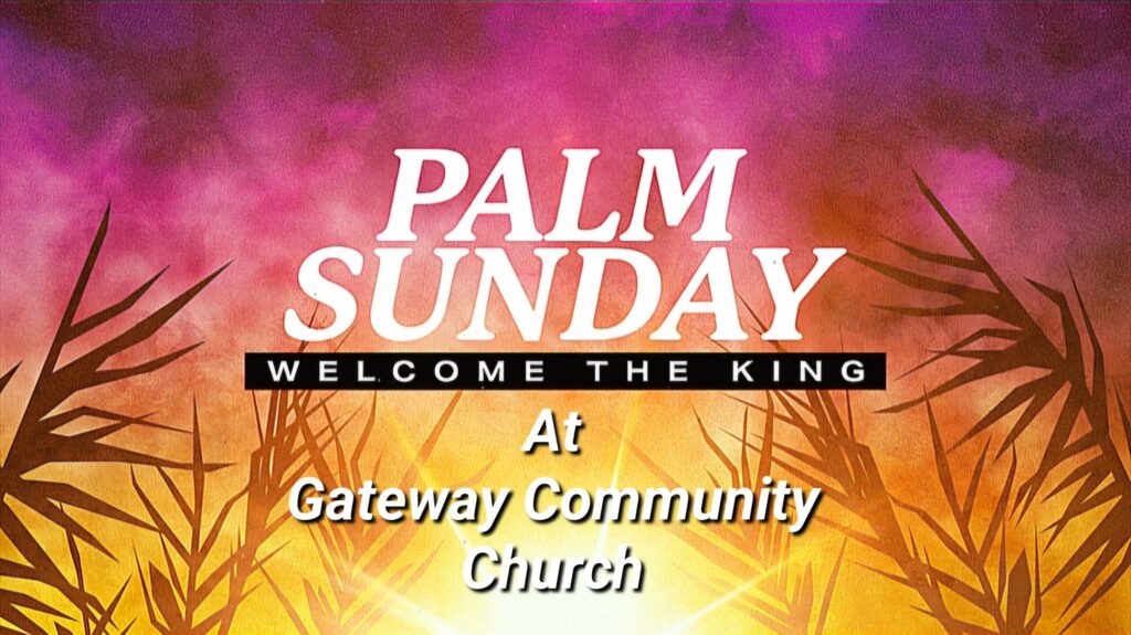 Palm Sunday Service, March 29th 2026 “What Do We Want” – Pastor Bob Kandels